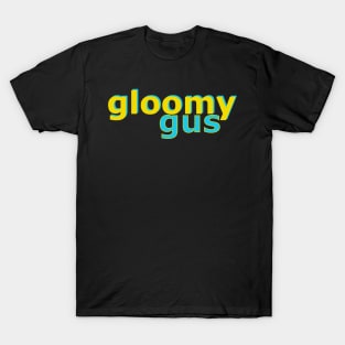 Gloomy Gus No 1 T-Shirt